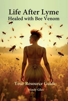 Paperback Life After Lyme Healed With Bee Venom Your Resource Guide Book