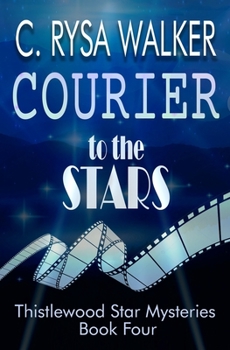 Courier to the Stars: Thistlewood Star Mysteries #4 - Book #4 of the Thistlewood Star Mysteries