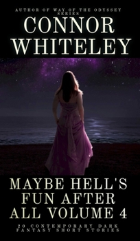 Hardcover Maybe Hell's Fun After All Volume 4: 20 Dark Contemporary Fantasy Short Stories Book