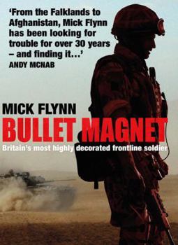 Hardcover Bullet Magnet: Britain's Most Highly Decorated Frontline Soldier Book