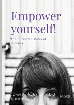 Paperback Empower yourself: The 10 Golden Rules of Personal Success Book