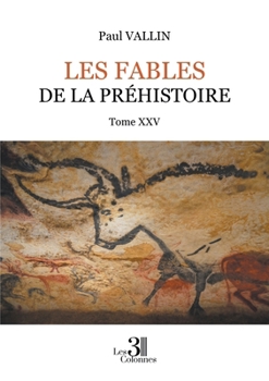 Paperback Les Fables de la Préhistoire: Tome XXV [French] Book