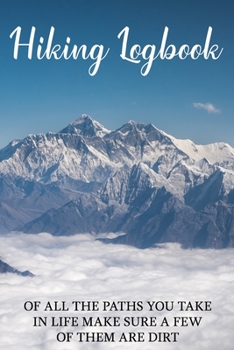 Paperback Hiking Logbook: Himalayas Mountains Hiking Journal With Prompts To Write In, Trail Log Book, Hiker's Journal, Gifts Travel A Adventure Book