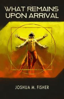 Paperback What Remains Upon Arrival Book