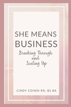 Paperback She Means Business: Breaking Through and Scaling Up Book