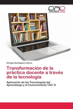 Paperback Transformación de la práctica docente a través de la tecnología [Spanish] Book