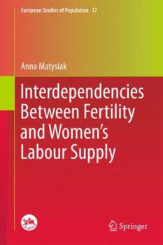 Hardcover Interdependencies Between Fertility and Women's Labour Supply Book