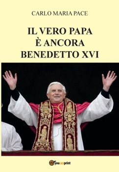 Paperback Il vero Papa è ancora Benedetto XVI [Italian] Book