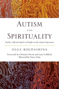 Paperback Autism and Spirituality: Psyche, Self and Spirit in People on the Autism Spectrum Book
