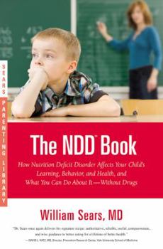 Paperback The N.D.D. Book: How Nutrition Deficit Disorder Affects Your Child's Learning, Behavior, and Health, and What You Can Do about It--With Book