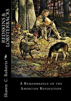 Paperback Redskins & Lobsterbacks: A Remembrance of the American Revolution Book