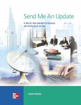 Paperback Send Me an Update: A Step-By-Step Approach to Business and Professional Writing Book