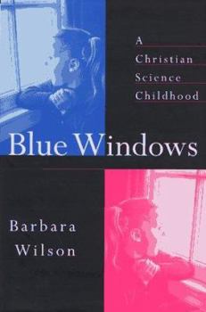 Hardcover Blue Windows: A Christian Science Childhood Book