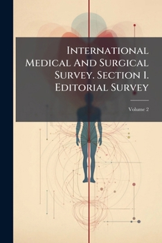 Paperback International Medical And Surgical Survey. Section 1. Editorial Survey; Volume 2 Book