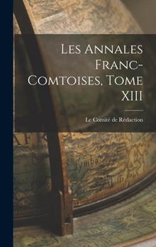 Hardcover Les Annales Franc-Comtoises, Tome XIII Book
