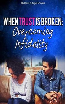 Paperback When Trust Is Broken: : Overcoming Infidelity Book