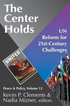 Hardcover The Center Holds: UN Reform for 21st-Century Challenges Book