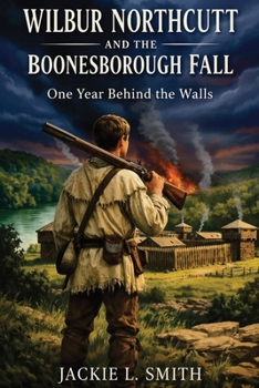 Wilbur Northcutt and the Boonesborough Fall: One Year Behind the Walls