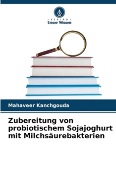 Paperback Zubereitung von probiotischem Sojajoghurt mit Milchsäurebakterien [German] Book