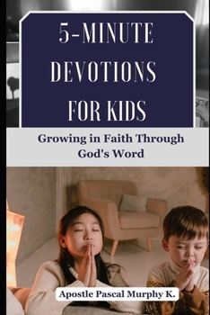 Paperback 5-Minute Devotions for Kids: Growing in Faith Through God's Word Book