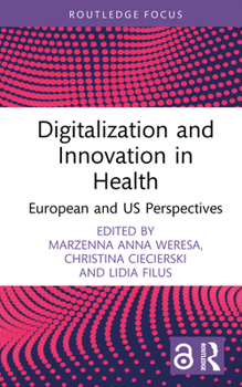 Hardcover Digitalization and Innovation in Health: European and US Perspectives Book