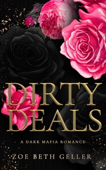 Dirty Deals: A Dark Mafia Romance: (Micheli Mafia Book 5) (Dirty: A Dark Mafia Romance Series) - Book #5 of the Micheli Mafia