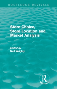 Paperback Store Choice, Store Location and Market Analysis (Routledge Revivals) Book