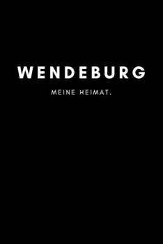 Wendeburg: Notizbuch | 120 Seiten DIN A5 (6x9 Zoll) | Punktraster, Punktiert, Dotted |Notizen, Termine, Ideen, Skizzen, Planer, Tagebuch, Organisation ... Region, Liebe und Heimat (German Edition)
