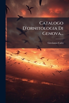 Paperback Catalogo D'ornitologia Di Genova... [Italian] Book
