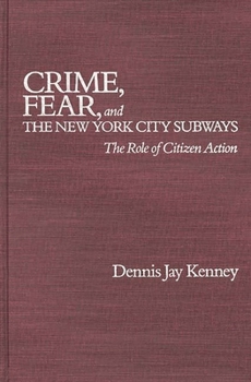 Hardcover Crime, Fear, and the New York City Subways: The Role of Citizen Action Book