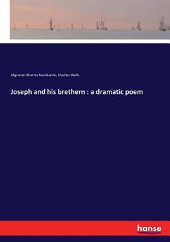 Joseph and His Brethern: A Dramatic Poem