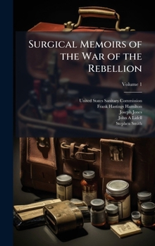 Hardcover Surgical Memoirs of the War of the Rebellion Book