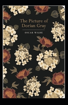 Paperback The Picture of Dorian Gray: Illustrated Edition Book