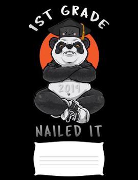 1st grade 2019 nailed it: Funny angry panda college ruled composition notebook for graduation / back to school 8.5x11