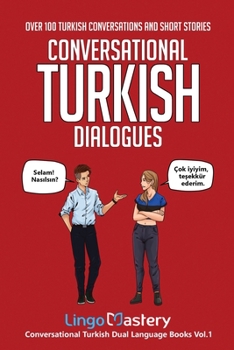 Paperback Conversational Turkish Dialogues: Over 100 Turkish Conversations and Short Stories Book