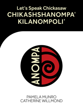 Paperback Let's Speak Chickasaw: Chikashshanompa' Kilanompoli' [Chickasaw] Book