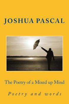 Paperback The Poetry of a Mixed up Mind: Poetry Book