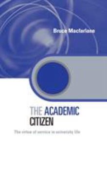Hardcover The Academic Citizen: The Virtue of Service in University Life Book