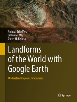 Hardcover Landforms of the World with Google Earth: Understanding Our Environment Book