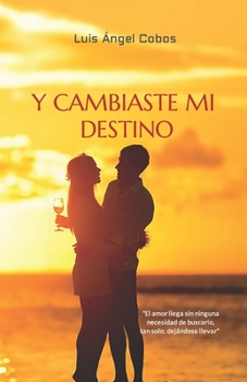 Paperback Y cambiaste mi destino [Spanish] Book