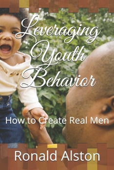 Paperback Leveraging Youth Behavior: How to Create Real Men Book