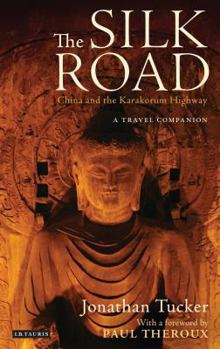 Paperback The Silk Road - China and the Karakorum Highway: A Travel Companion Book