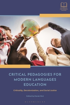 Paperback Critical Pedagogies for Modern Languages Education: Criticality, Decolonization, and Social Justice Book