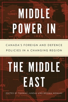 Paperback Middle Power in the Middle East: Canada's Foreign and Defence Policies in a Changing Region Book