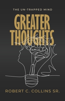 Paperback Greater Thoughts: The Un-Trapped Mind Book