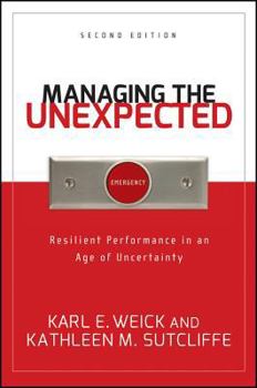 Hardcover Managing the Unexpected: Resilient Performance in an Age of Uncertainty Book