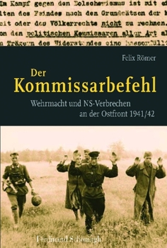 Hardcover Der Kommissarbefehl: Wehrmacht Und Ns-Verbrechen an Der Ostfront 1941/42 [German] Book