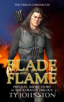 Paperback Blade and Flame: Prequel to the Kobalos Trilogy Book