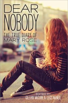 Hardcover Dear Nobody: The True Diary of Mary Rose Book