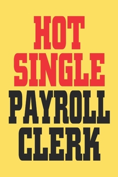 Paperback Hot Single Payroll Clerk: 6x9 inch - lined - ruled paper - notebook - notes Book